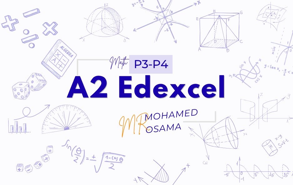 A2 Edexcel P3 – P4